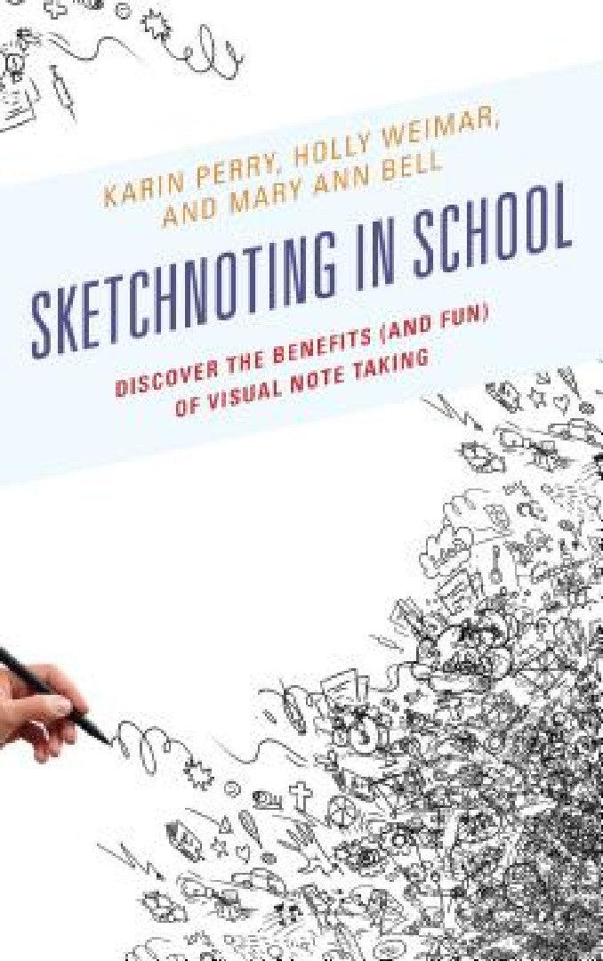 Sketchnoting in School (English, Karin Perry | Holly Weimar | Mary Ann Bell)