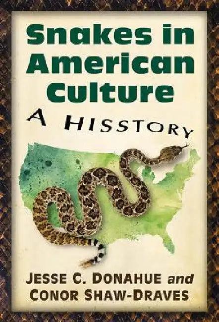 Snakes in American Culture (English, Jesse C. Donahue | Conor Shaw-Draves)