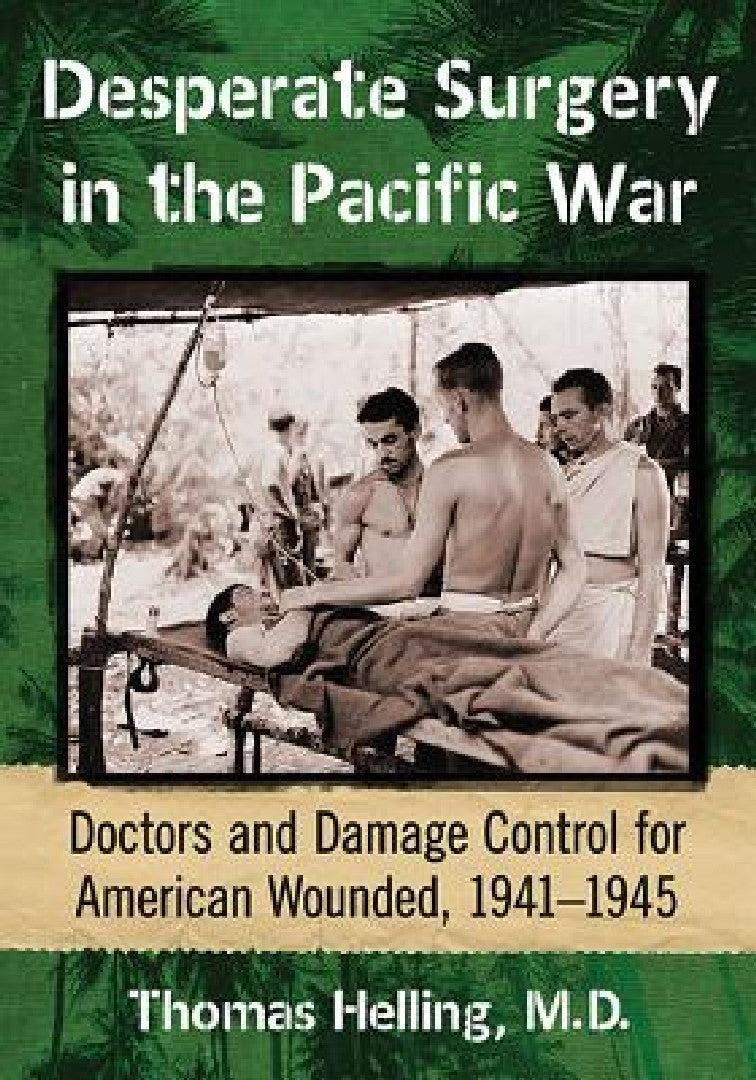 Desperate Surgery in the Pacific War (English, Thomas Helling)
