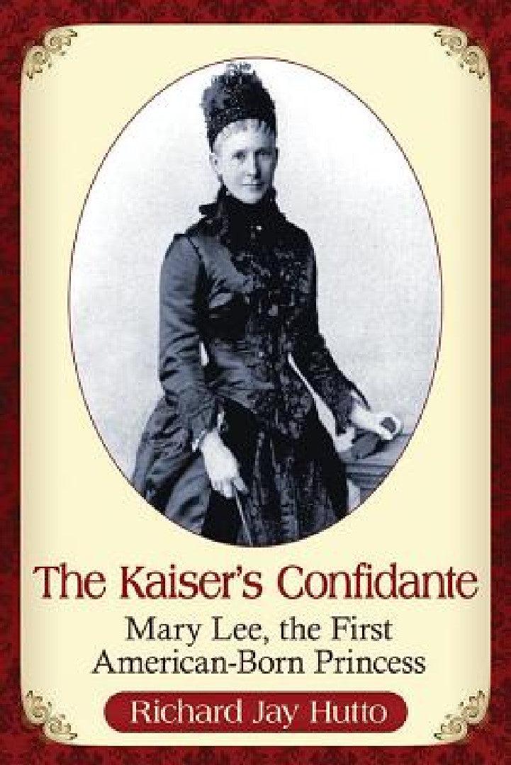 The Kaiser's Confidante (English, Richard Jay Hutto)