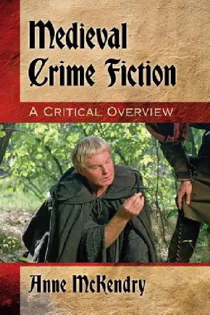 Medieval Crime Fiction (English, Anne McKendry)