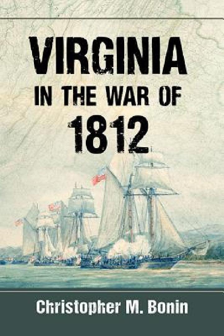 Virginia in the War of 1812 (English, Christopher M. Bonin)