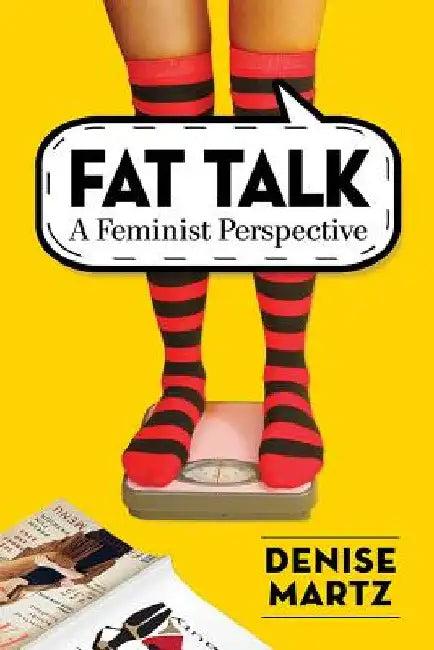 Fat Talk (English, Denise Martz)