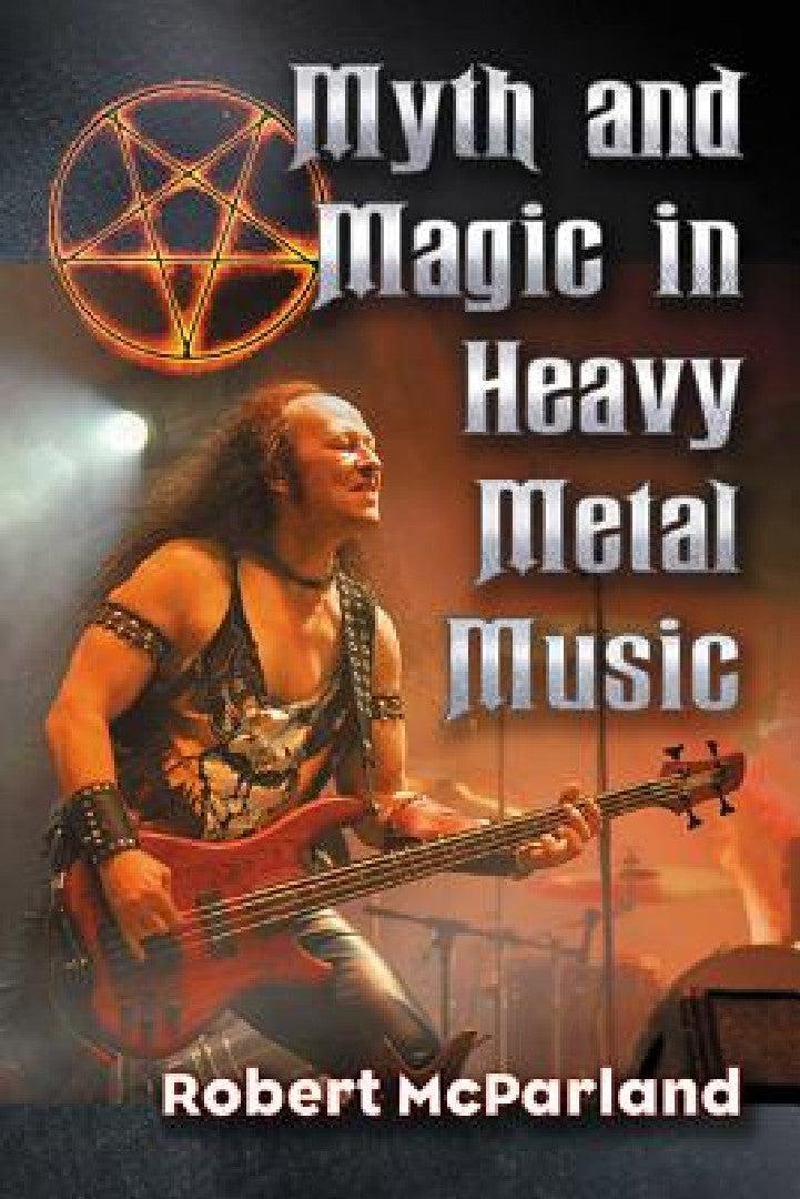 Myth and Magic in Heavy Metal Music (English, Robert McParland)