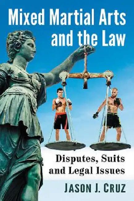 Mixed Martial Arts and the Law (English, Jason J. Cruz)
