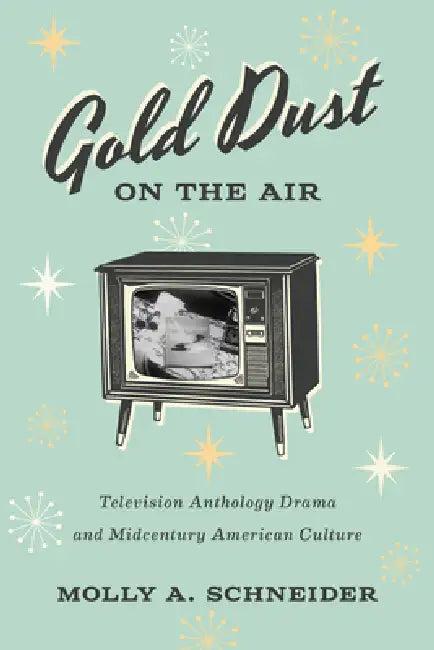 Gold Dust on the Air (English, Molly A. Schneider)