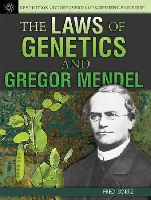 The Laws of Genetics and Gregor Mendel (English, Fred Bortz)