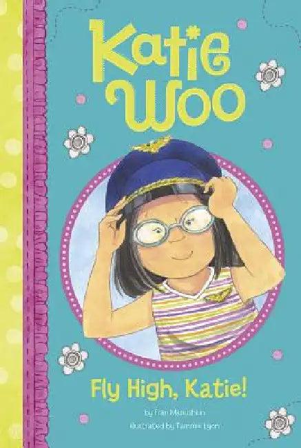 Fly High, Katie! (English, Fran Manushkin | Tammie Lyon)