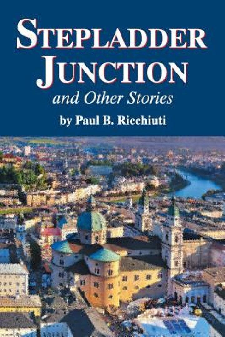 Stepladder Junction and Other Stories (English, Paul B. Ricchiuti)