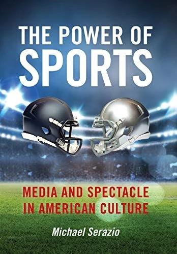 The Power of Sports (English, Michael Serazio)
