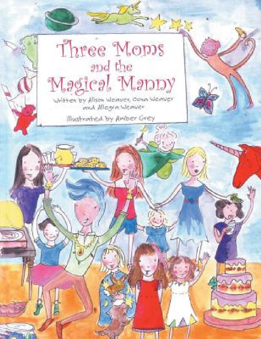Three Moms and the Magical Manny (English, Alison Weaver)
