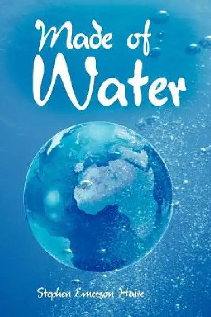 Made of Water (English, Stephen Emerson Haire)