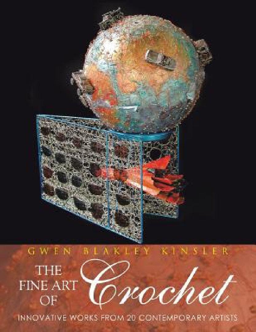 The Fine Art of Crochet (English, Gwen Blakley Kinsler | Gwen Blakley Kinsler)