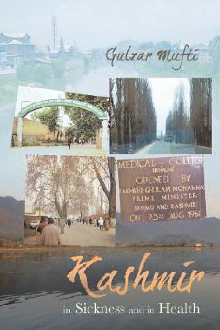 Kashmir in Sickness and in Health (English, Gulzar Mufti)