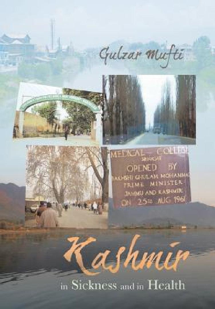Kashmir in Sickness and in Health (English, Gulzar Mufti)