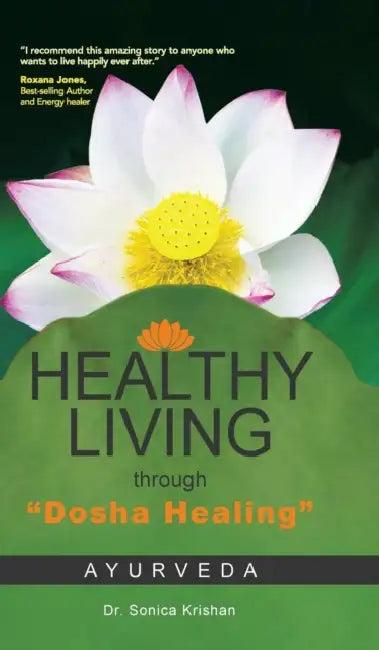 Healthy Living Through Dosha Healing (English, Sonica Krishan)