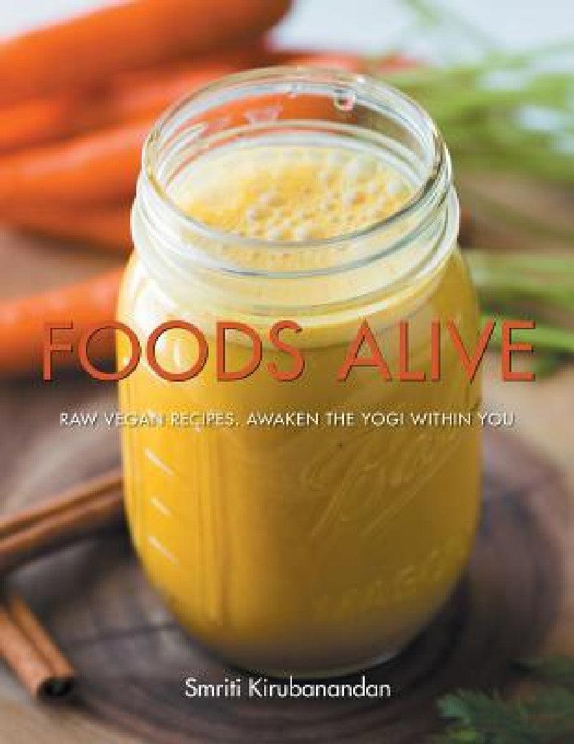 Foods Alive (English, Smriti Kirubanandan)