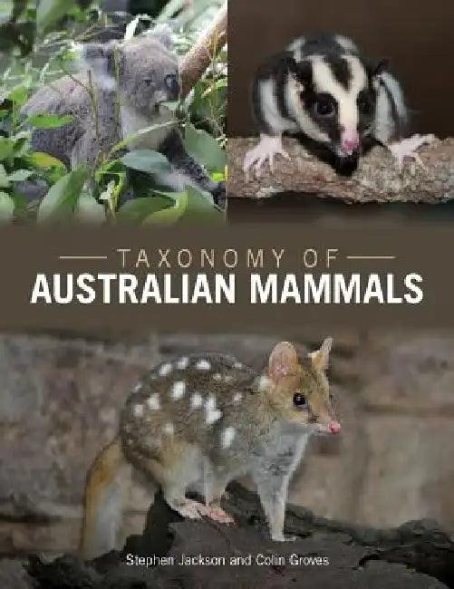 Taxonomy of Australian Mammals (English, Stephen Jackson | Colin Groves)