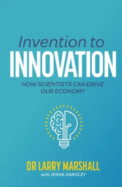 Invention to Innovation (English, PhD Marshall Larry | Jenna Daroczy)