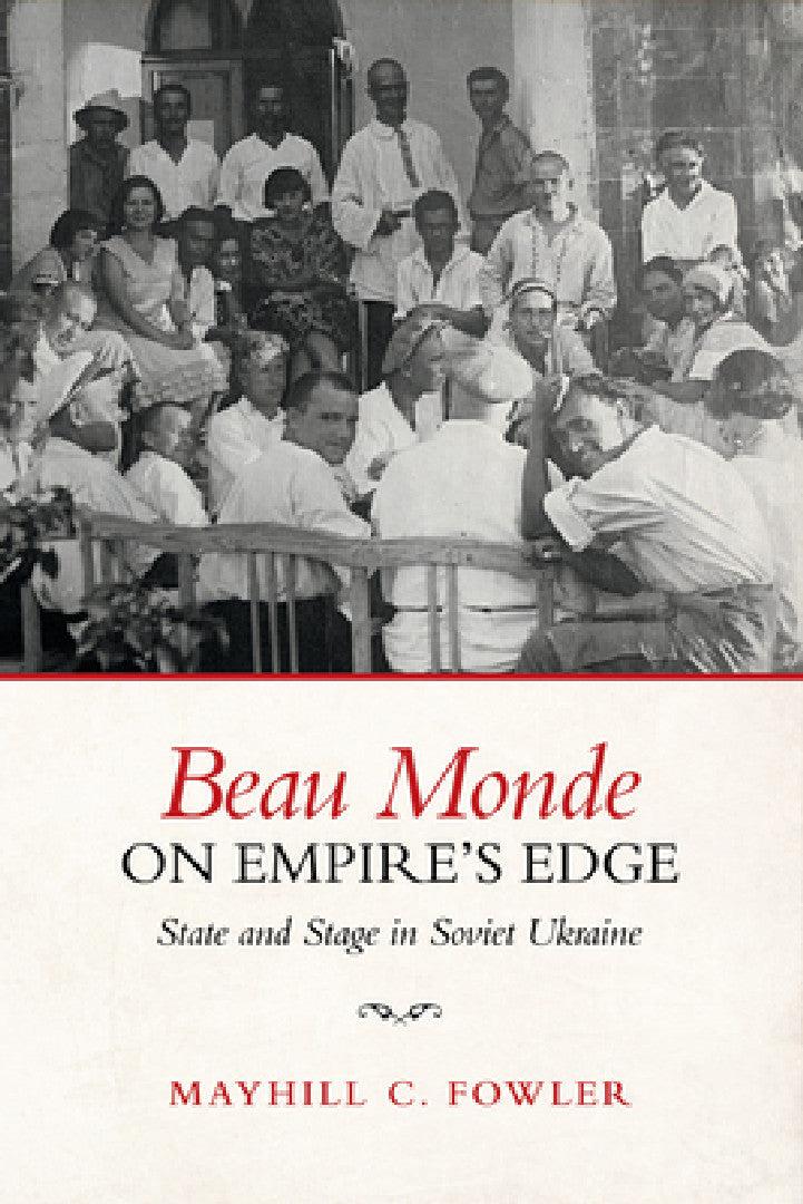 Beau Monde on Empire's Edge (English, Mayhill C. Fowler)