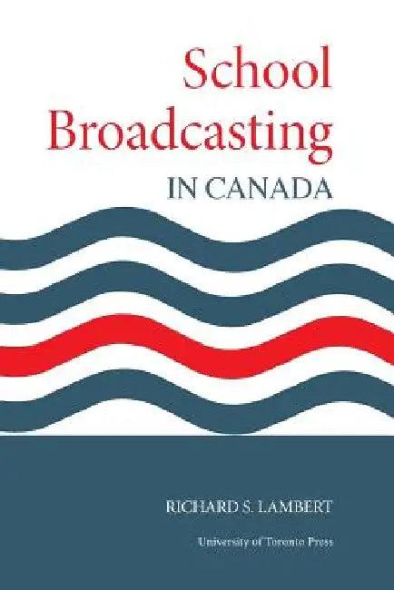 School Broadcasting in Canada (English, Richard Lambert)