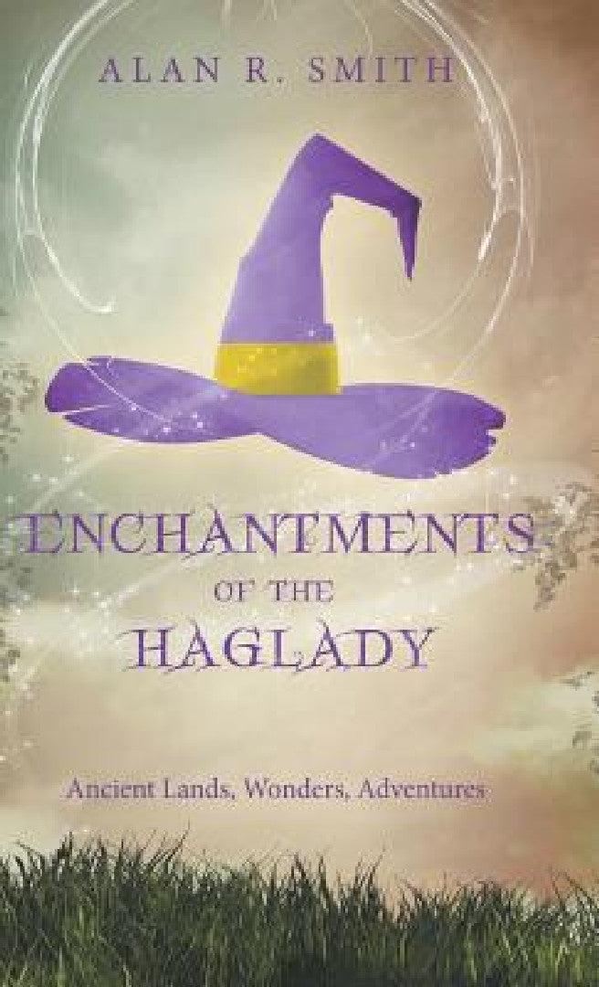 Enchantments of the Haglady (English, Alan R. Smith)