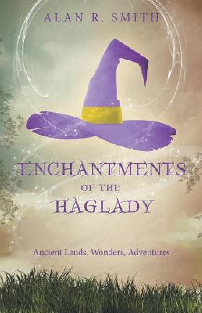 Enchantments of the Haglady (English, Alan R. Smith)