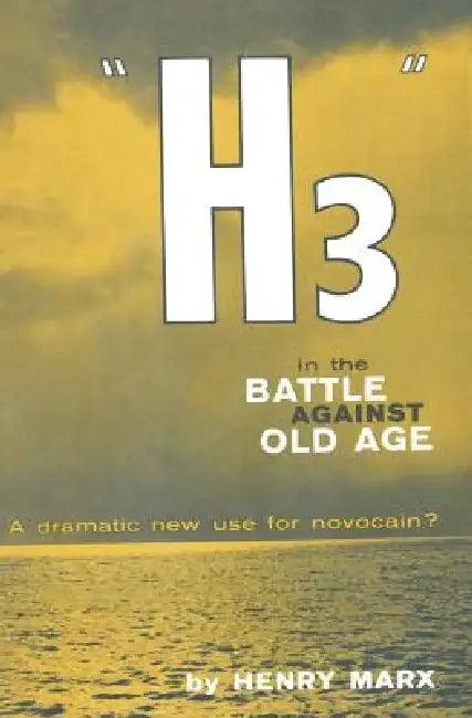 "H3" in the Battle Against Old Age (English, Henry Marx)
