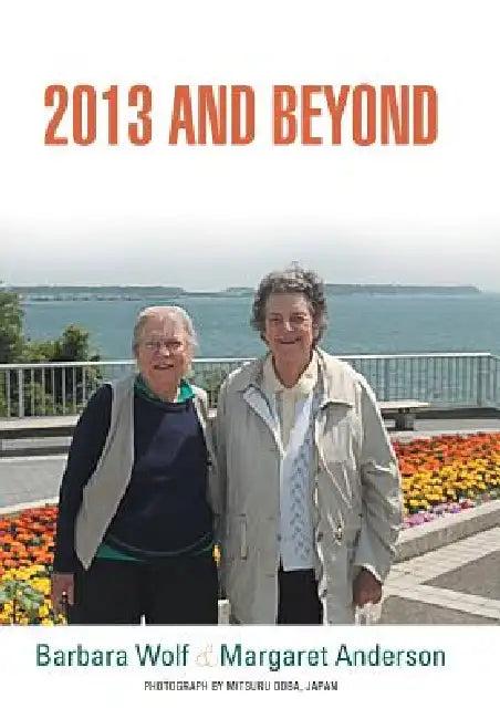 2013 and Beyond (English, Barbara Wolf | Margaret Anderson)