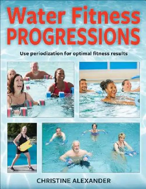Water Fitness Progressions (English, Christine Alexander)