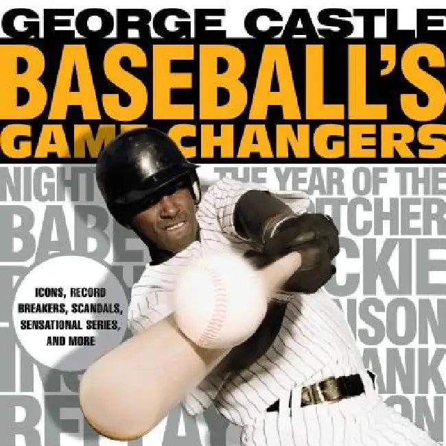 Baseball's Game Changers (English, George Castle)