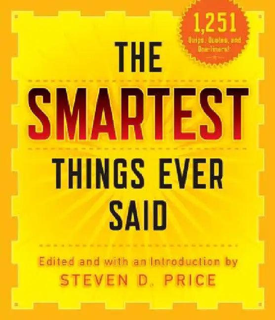 The Smartest Things Ever Said, New and Expanded (English, Steven D. Price)