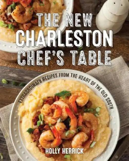 The New Charleston Chef's Table (English, Holly Herrick)