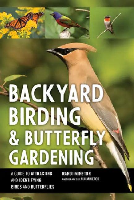 Backyard Birding and Butterfly Gardening (English, Randi Minetor | Nic Minetor)
