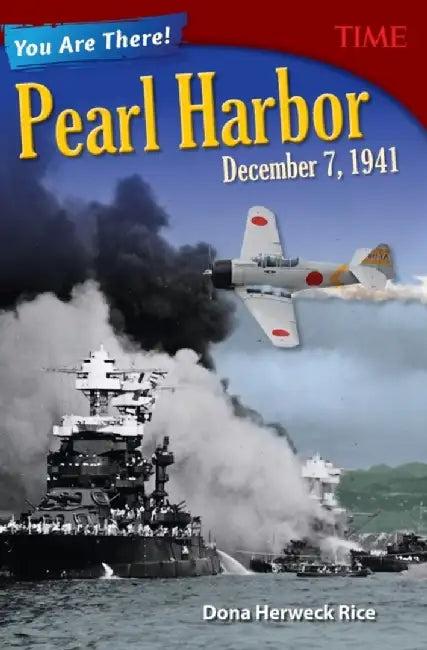 You Are There! Pearl Harbor, December 7, 1941 (Grade 8) (English, Dona Rice)