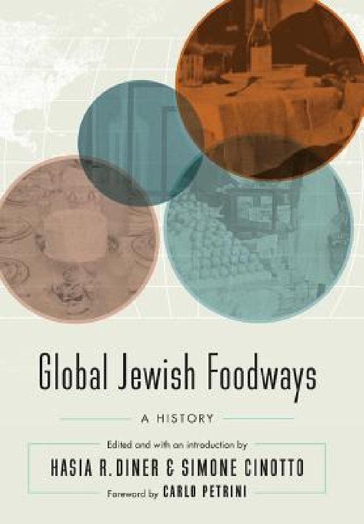 Global Jewish Foodways (English, Hasia R. Diner | Simone Cinotto | Carlo Petrini)