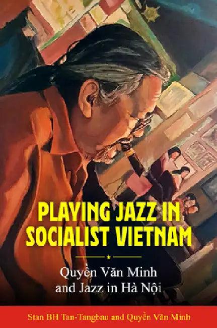 Playing Jazz in Socialist Vietnam (English, Stan Bh Tan-Tangbau | Văn Minh Quyền | Yosuke Yamashita)