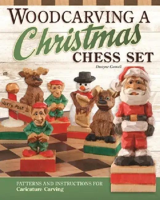 Woodcarving a Christmas Chess Set (English, Dwayne Gosnell)