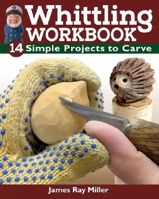 Whittling Workbook (English, James Ray Miller)