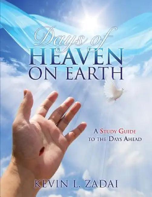 Days of Heaven on Earth (English, Kevin L. Zadai)