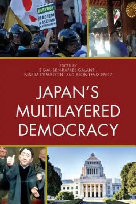 Japan's Multilayered Democracy (English, Sigal Ben-Rafael Galanti | Nissim Otmazgin | Alon Levkowitz)