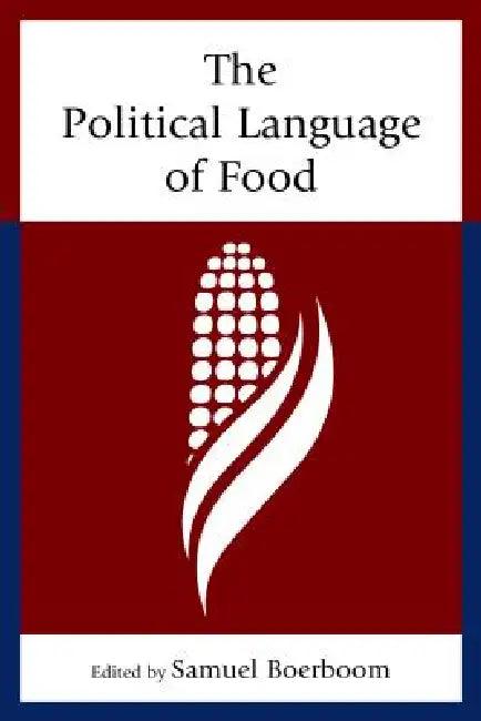 Political Language of Food (English, Joe Abisaid | Jennifer Adams | Melissa Boehm)