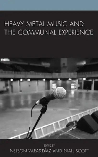 Heavy Metal Music and the Communal Experience (English, Nelson Varas-Díaz | Niall W. R. Scott | Esther Clinton)
