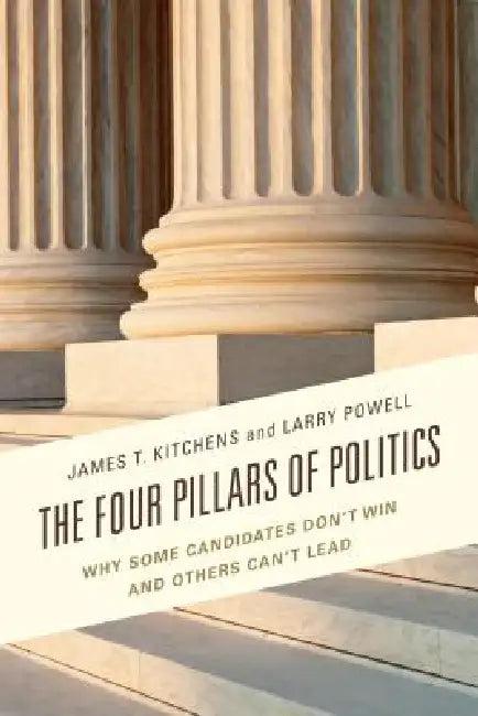 Four Pillars of Politics (English, James T. Kitchens | Larry Powell)