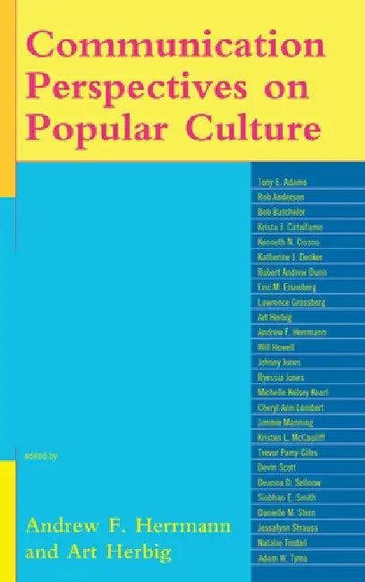 Communication Perspectives on Popular Culture (English, Andrew F. Herrmann | Art Herbig | Tony E. Adams)