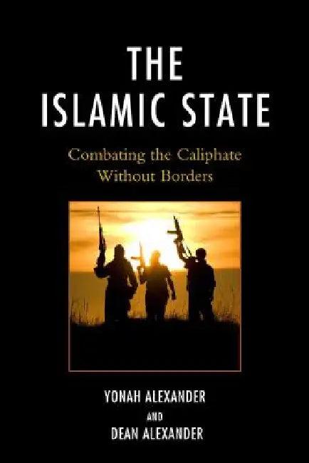 Islamic State (English, Yonah Alexander | Dean Alexander)