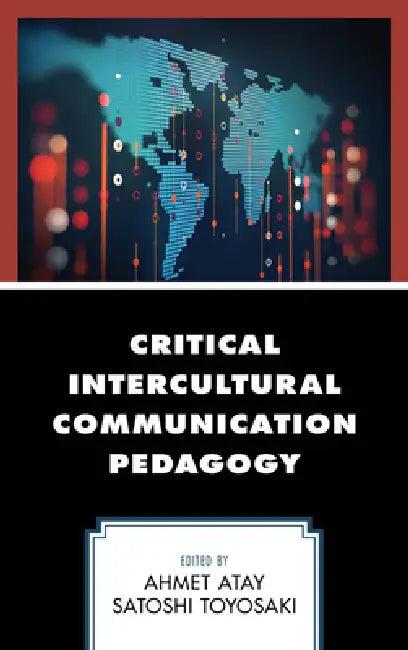 Critical Intercultural Communication Pedagogy (English, Ahmet Atay | Satoshi Toyosaki | Bernadette Marie Calafell)