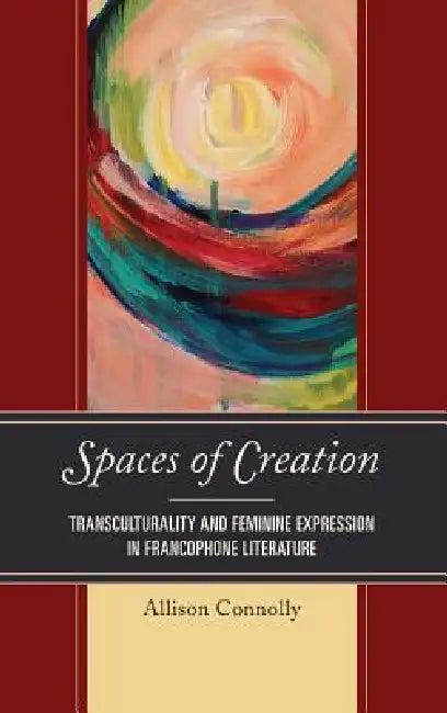 Spaces of Creation (English, Allison Connolly)