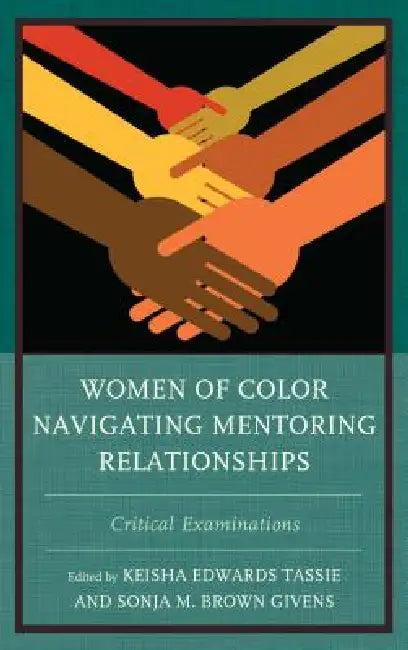 Women of Color Navigating Mentoring Relationships (English, Keisha Edwards Tassie | Sonja M. Brown Givens | Fatima Zahrae Chrifi Alaoui)