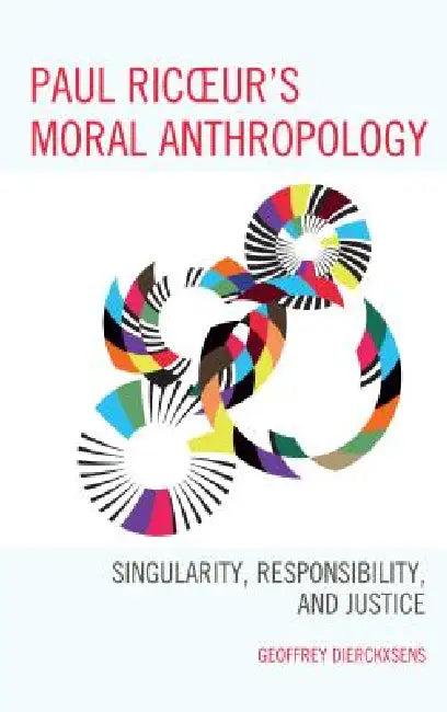 Paul Ricoeur's Moral Anthropology (English, Geoffrey Dierckxsens)